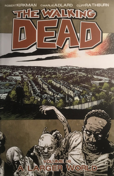 THE WALKING DEAD VOL 16 A LARGER WORLD GRAPHIC NOVEL